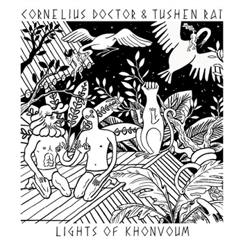 Cornelius Doctor & Tushen Raï - Lights of Khonvoum - Hard Fist Cornelius Doctor & Tushen Raï - Lights of Khonvoum - Hard Fist