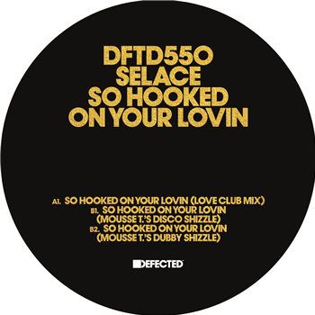 SELACE - SO HOOKED ON YOUR LOVIN (INC. MOUSSE T) - Defected