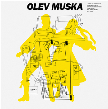 OLEV MUSKA - LAULIK-ELEKTROONIK - EXPLORATIONS IN ESTONIAN ELECTRONIC FOLK MUSIC - THE FIRST YEARS, 1979-1983 - FROTEE