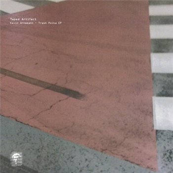 Kevin Arnemann - Trash Polka EP - Taped Artifact