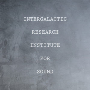 ?? / DE - Va - INTERGALACTIC RESEARCH INSTITUTE FOR SOUND