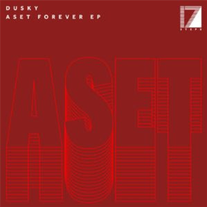 DUSKY - ASET FOREVER EP - 17 STEPS RECORDINGS