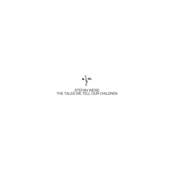 Stefan Weise - The Tales We Tell Our Children - Credo Stefan Weise - The Tales We Tell Our Children - Credo