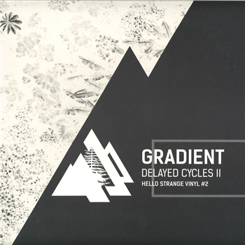 Gradient - Delayed Cycles II - Hello Strange Vinyl