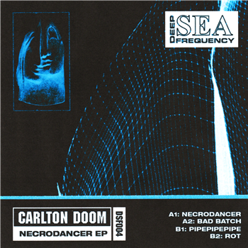 Carlton Doom - Necrodancer - Deep Sea Frequency Carlton Doom - Necrodancer - Deep Sea Frequency