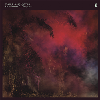 Inland & Julian Charriere - An Invitation To
Disappear (2 X LP) - A-Ton