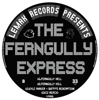 The Ferngully Express / Goiz / Kyle Parker Title: The Ferngully Express EP - LEMAK