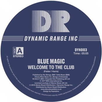 BLUE MAGIC - WELCOME TO THE CLUB / LOOK ME UP (INC. TOM MOULTON REMIX) - DYNAMIC RANGE INC