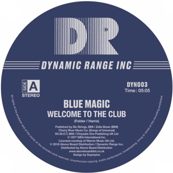BLUE MAGIC - WELCOME TO THE CLUB / LOOK ME UP (INC. TOM MOULTON REMIX) - DYNAMIC RANGE INC BLUE MAGIC - WELCOME TO THE CLUB / LOOK ME UP (INC. TOM MOULTON REMIX) - DYNAMIC RANGE INC
