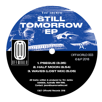 TIM JACKIW - STILL TOMORROW EP - OFFWORLD RECORDS