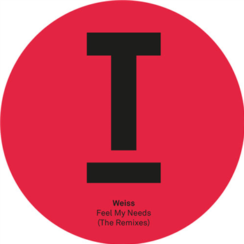 Weiss - Feel My Needs (Remixes) - Toolroom Records