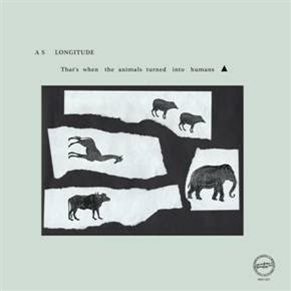 AS LONGITUDE - That’s When The Animals Turned Into Humans - Macadam Mambo