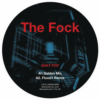 the FOCK - Shat Pop (Saldes, Flood1 mixes) - Lustwerk Music