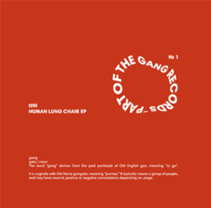 tINI - Human Lung Chair EP - Part Of The Gang tINI - Human Lung Chair EP - Part Of The Gang