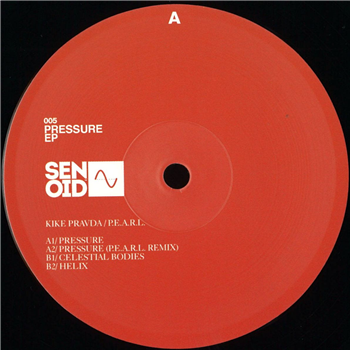 Kike Pravda / P.E.A.R.L. - Pressure EP - Senoid Recordings