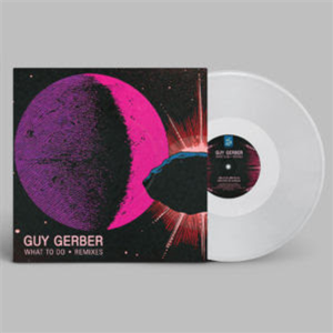 GUY GERBER - WHAT TO DO REMIXES (INC. &ME / DJ JES REMIXES) (Clear Vinyl Repress) - RUMORS GUY GERBER - WHAT TO DO REMIXES (INC. &ME / DJ JES REMIXES) (Clear Vinyl Repress) - RUMORS