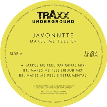 Javonntte - Makes Me Feel - TRAXX UNDERGROUND