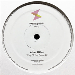 ALTON MILLER - WAY OF THE DRUM EP  - DOWNPITCH RECORDINGS