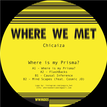 Chicaiza - Where Is My Prisma? - Where We Met Chicaiza - Where Is My Prisma? - Where We Met