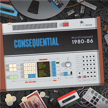 CONSEQUENTIAL - MICROCOMPOSED 1980-86 LP - Discom 