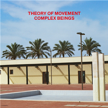 Theory Of Movement - Complex Beings - Dukes Distribution