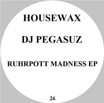 DJ Pegasuz - Ruhrpott Madness EP - Housewax