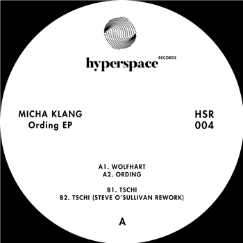 Micha Klang - Ording EP (Incl. Steve OSullivan Rework) - Hyperspace Records Micha Klang - Ording EP (Incl. Steve OSullivan Rework) - Hyperspace Records