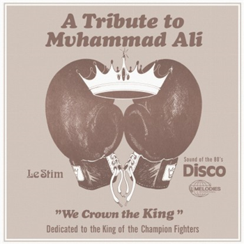 Le Stim - A Tribute To Muhammad Ali (We Crown The King) - Melodies International Le Stim - A Tribute To Muhammad Ali (We Crown The King) - Melodies International