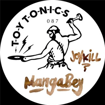 Mangabey - Joy Kill (w/ Fouk, Glenn Astro Remixes) - TOY TONICS