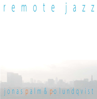 JONAS PALM & P-O LUNDQUIST- Remote Jazz - Djuring Phonogram