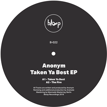 Anonym – Taken Ya Best EP - Bloop