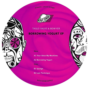 TASLO VALVE & BOWYER - Borrowing yogurt EP - Novi Orbis TASLO VALVE & BOWYER - Borrowing yogurt EP - Novi Orbis