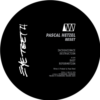 Pascal Hetzel - Reset EP - EYE TEETH Pascal Hetzel - Reset EP - EYE TEETH