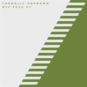 FORMALLY UNKNOWN - OFF PEAK EP (INC. MELLA DEE REMIX) - 17 STEPS RECORDINGS