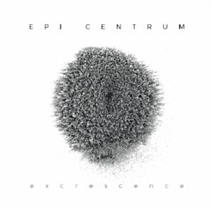 EPI CENTRUM - Excrescence - Synewave