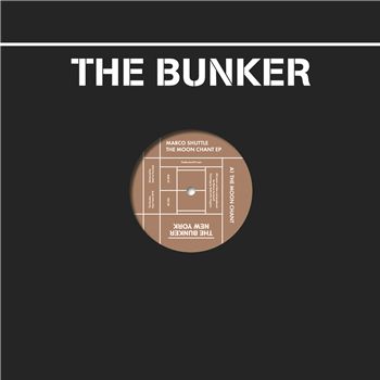 MARCO SHUTTLE - THE MOON CHANT EP - THE BUNKER NEW YORK