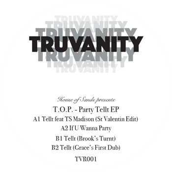 T.O.P. - Party Tellt EP - TRUVANITY RECORDINGS