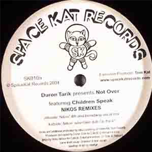 DURON TARIK - NOT OVER (NIKOS REMIXES) - SPACE KAT DURON TARIK - NOT OVER (NIKOS REMIXES) - SPACE KAT