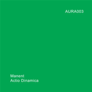 Manent - Actio Dinamica - Aura Manent - Actio Dinamica - Aura