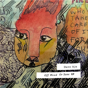 Dave Aju - Off Weed Or Sane EP - Accidental Jnr