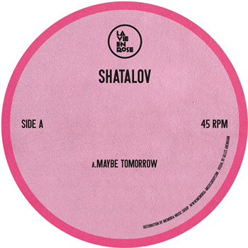 Shatalov - Maybe Tomorrow EP - La Vie En Rose Records