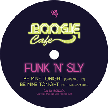 Funk’n’Sly - Be Mine Tonight EP - Boogie Cafe