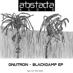 gnuTron - Blackdamp EP - ABSTRACTA AUDIO