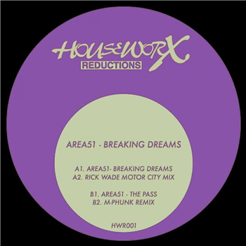Area51 - Breaking Dreams (incl. Rick Wade RMX) - Houseworx Reductions
