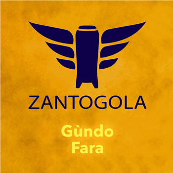 Zantogola - Gundo Fara EP - Wahever Records