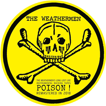 THE WEATHERMEN   - LONG LOST LIVE INSTRUMENTAL BACKING TAPES: POISON! (Picture Disc) - WOOL-E DISC