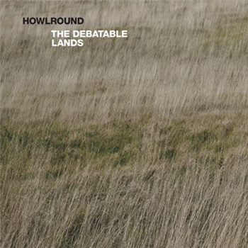 Howlround - The Debatable Lands - Touch