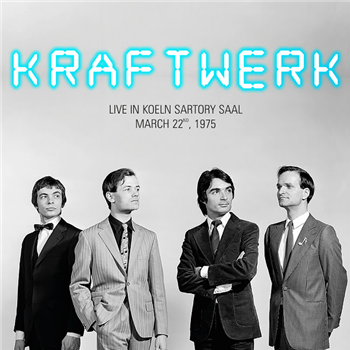 KRAFTWERK - Live In Koeln Sartory Saal, March 22nd, 1975 - DBQP