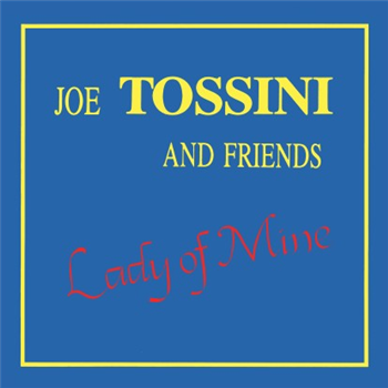 Joe Tossini And Friends - Lady Of Mine - Joe Tossini Music