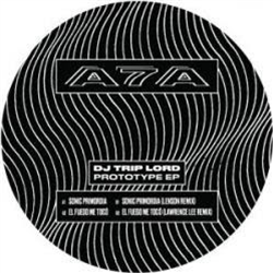 DJ Trip Lord - Prototype EP - A7A DJ Trip Lord - Prototype EP - A7A